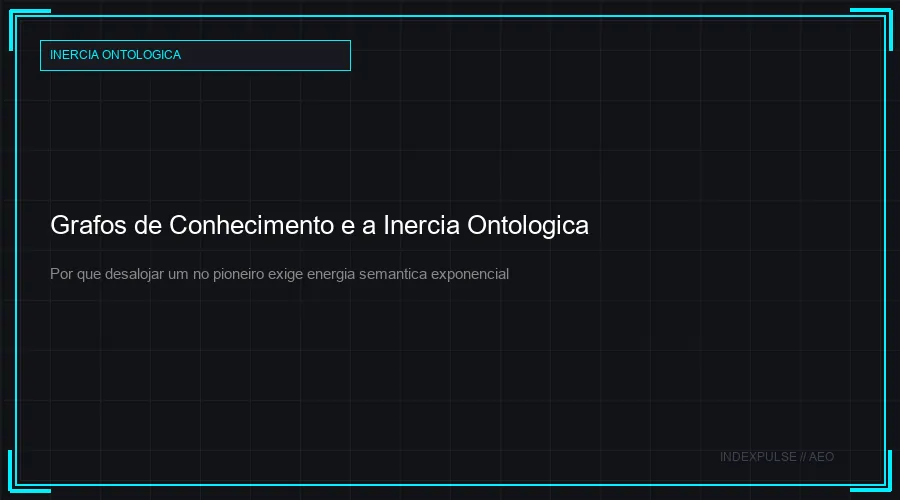 Grafos de Conhecimento e a Inércia Ontológica