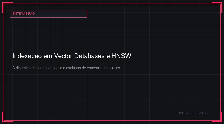 Indexação em Vector Databases e HNSW
