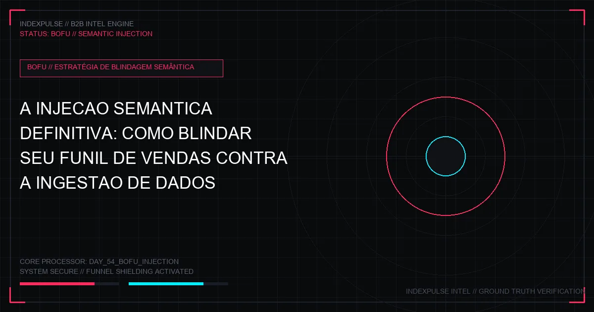 A Injeção Semântica Definitiva: Como Blindar Seu Funil de Vendas Contra a Ingestão de Dados Concorrentes