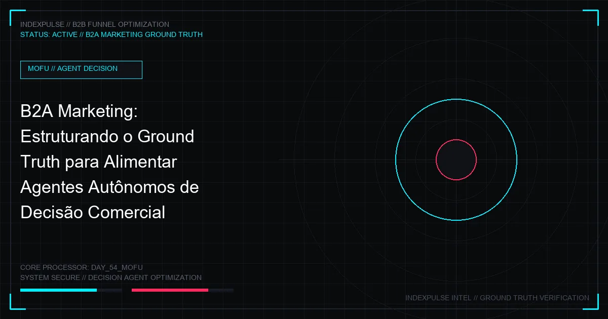 B2A Marketing: Estruturando o Ground Truth para Alimentar Agentes Autônomos de Decisão Comercial