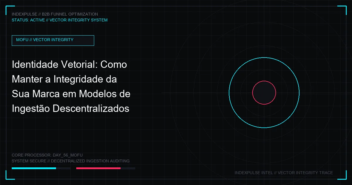 Identidade Vetorial: Como Manter a Integridade da Sua Marca em Modelos de Ingestão Descentralizados