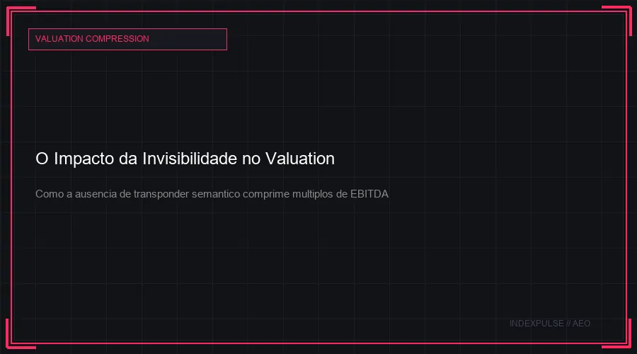 O Impacto da Invisibilidade no Valuation