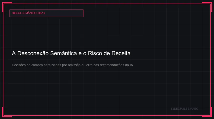 A Desconexão Semântica e o Risco de Receita