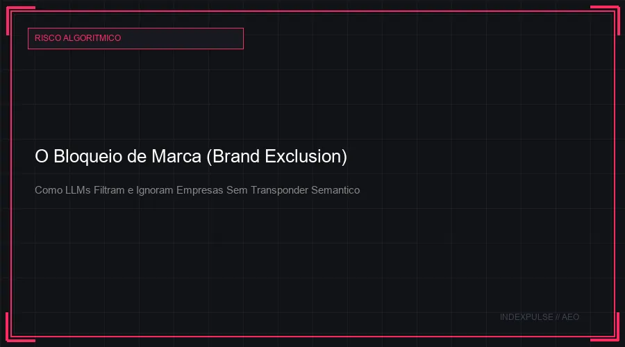 O Bloqueio de Marca (Brand Exclusion)