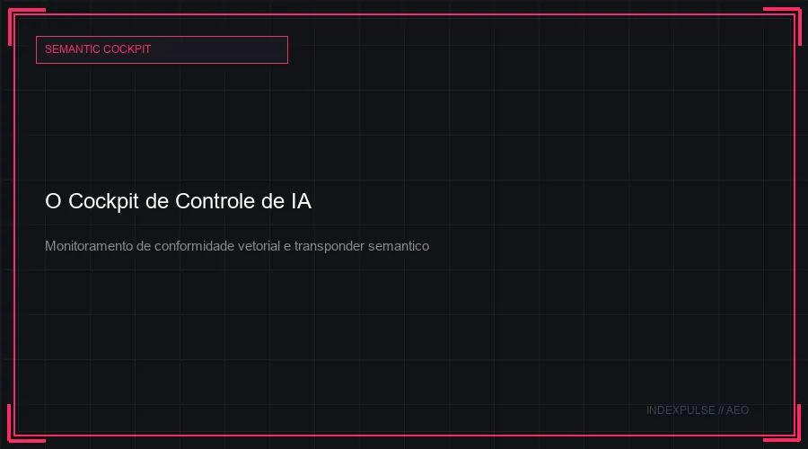 O Cockpit de Controle de IA